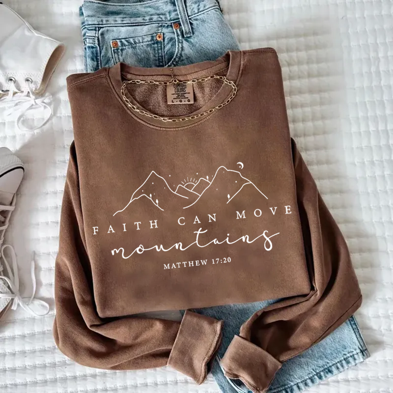 Faith Can Move Mountains Sweatshirt