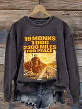 Retro Walk For Peace 19 Monks 1 Dog 2300 Miles For Peace Print Sweatshirt